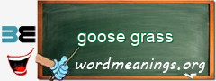 WordMeaning blackboard for goose grass